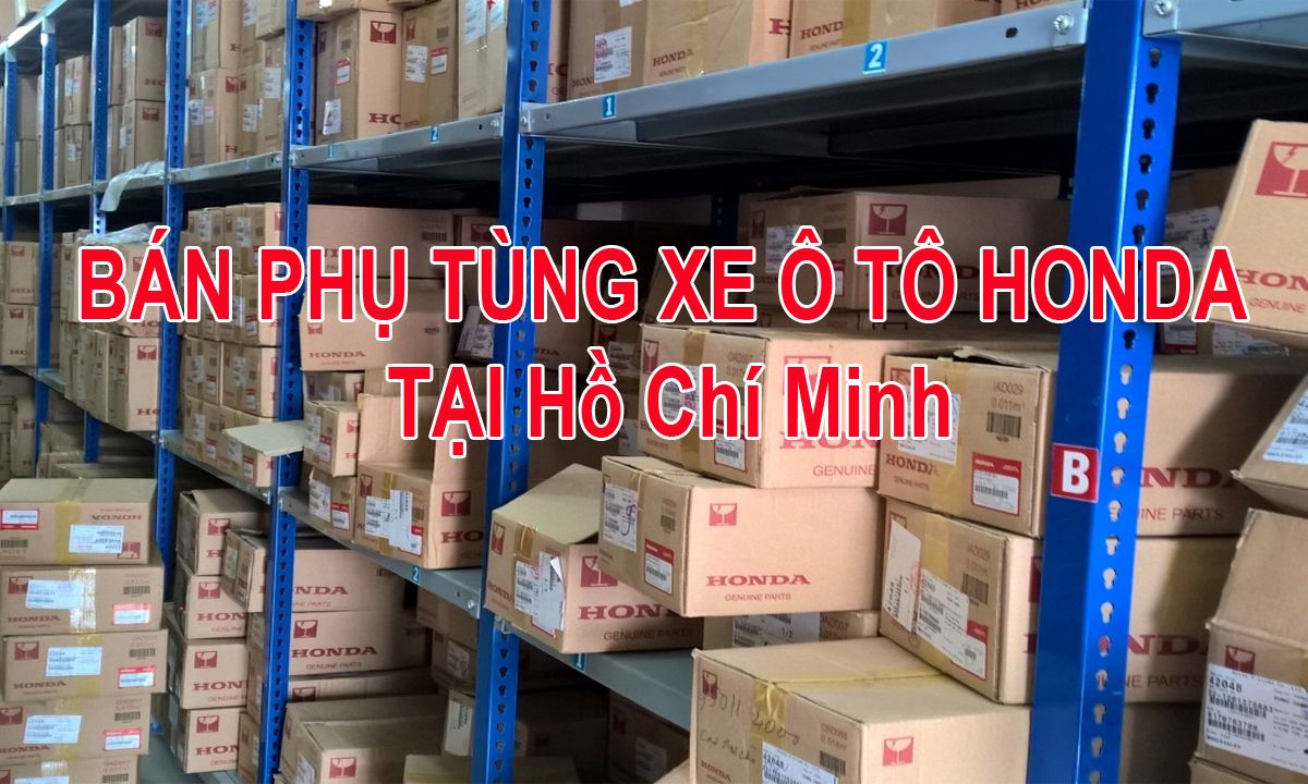 Đại Lý Phụ Tùng ô tô Honda tại Thành phố Hồ Chí Minh