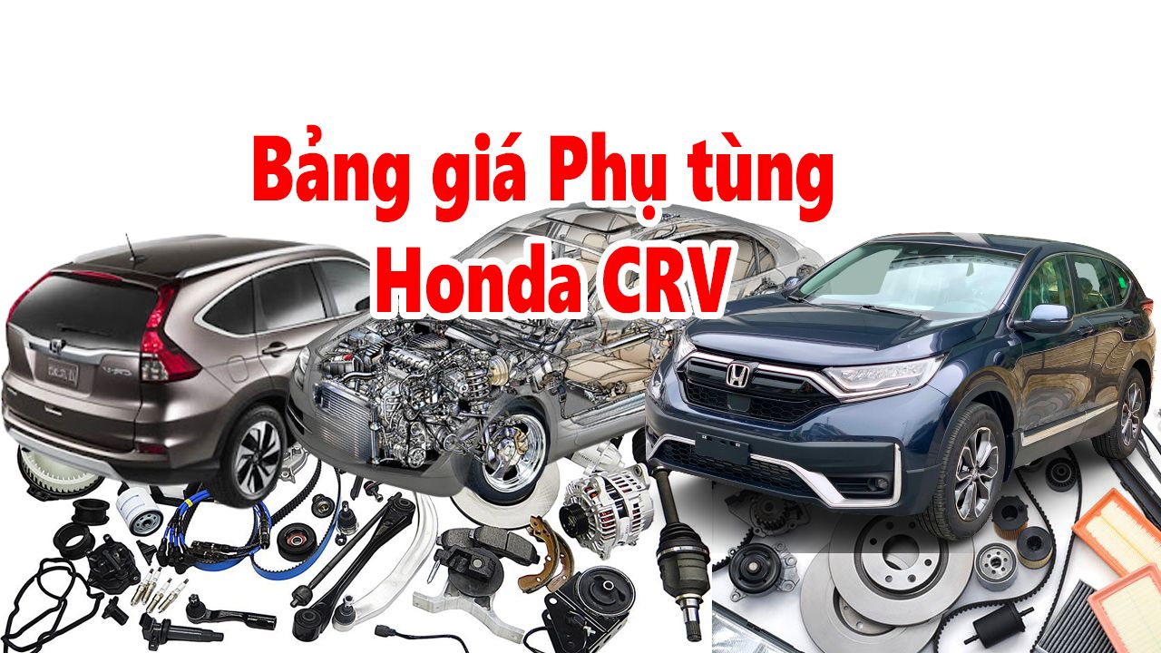 Bảng Giá Phụ tùng Honda CRV Mới Nhất