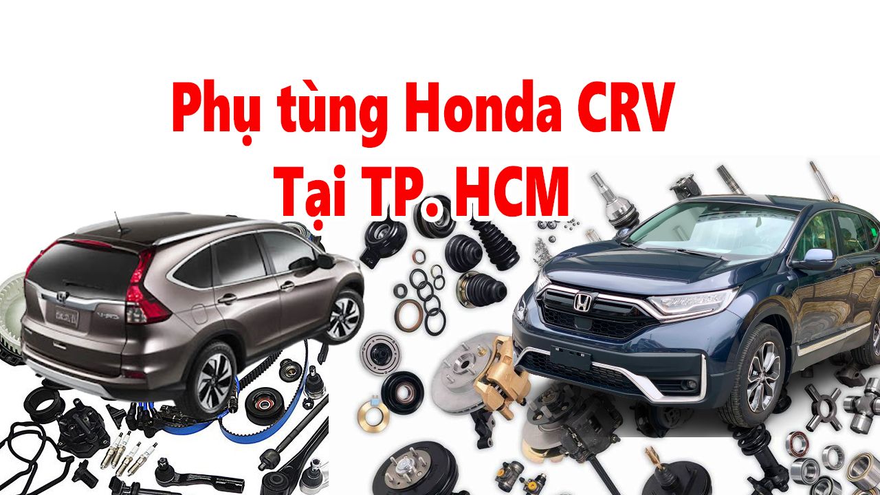 Phụ tùng xe Honda CRV tại TP. HCM