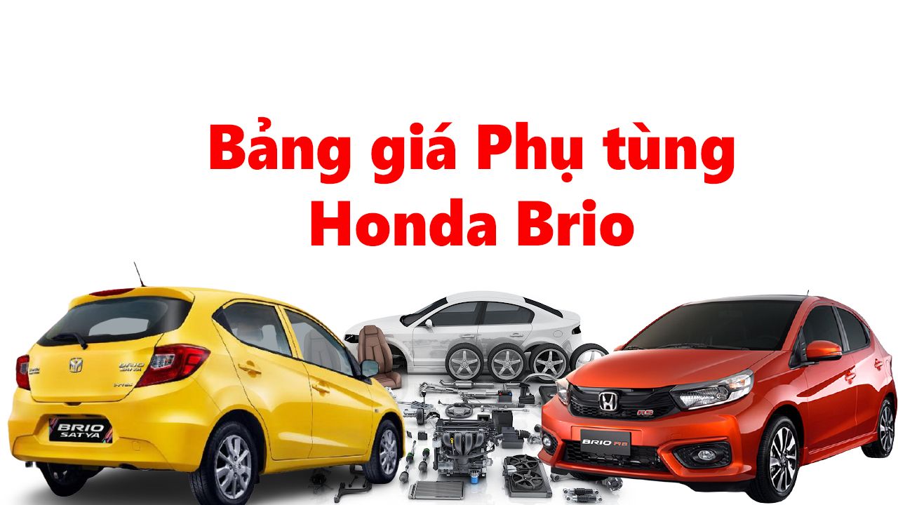 Bảng Giá Phụ tùng Honda Brio