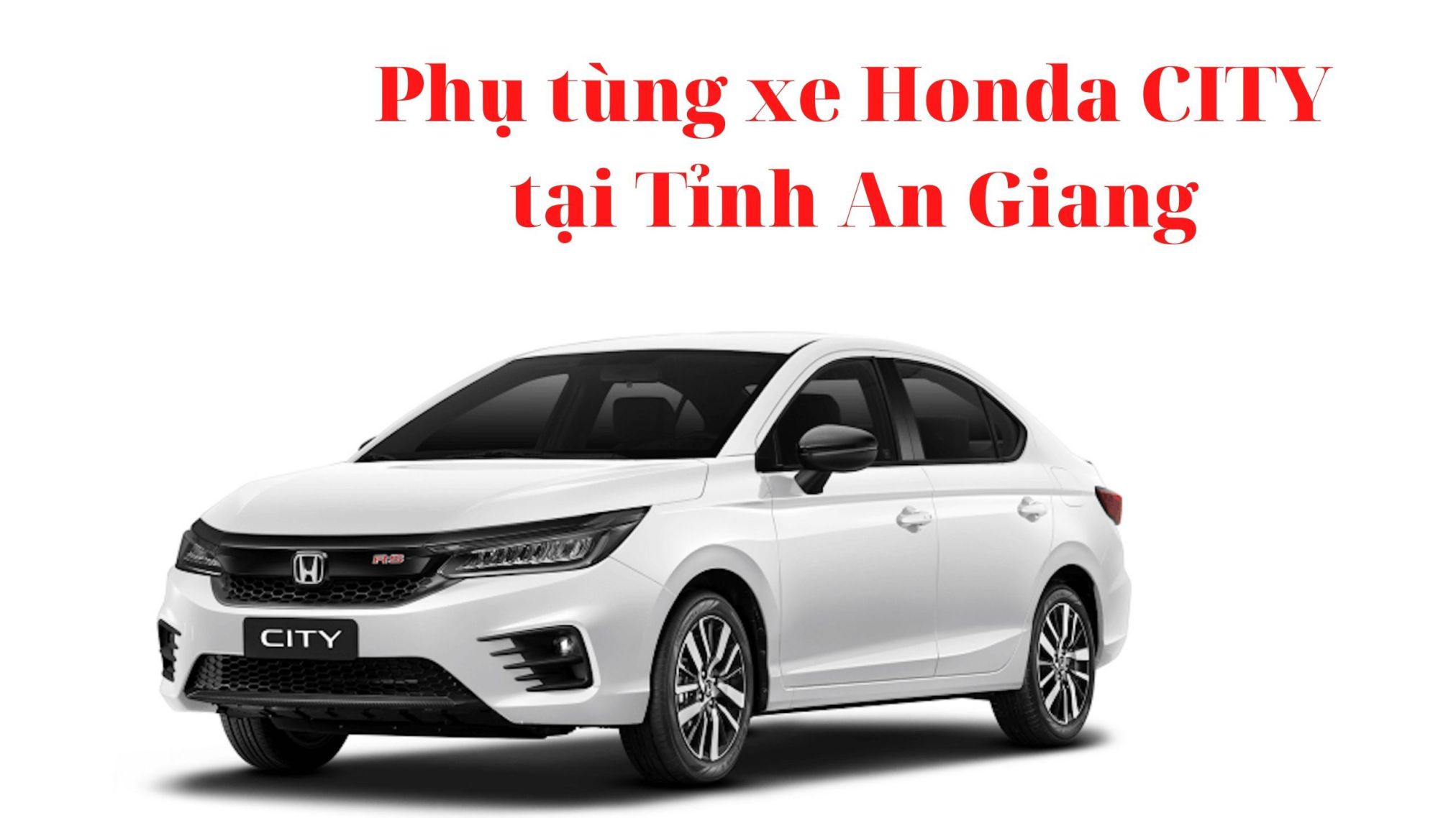 Phụ tùng xe Honda CITY tại AN GIANG