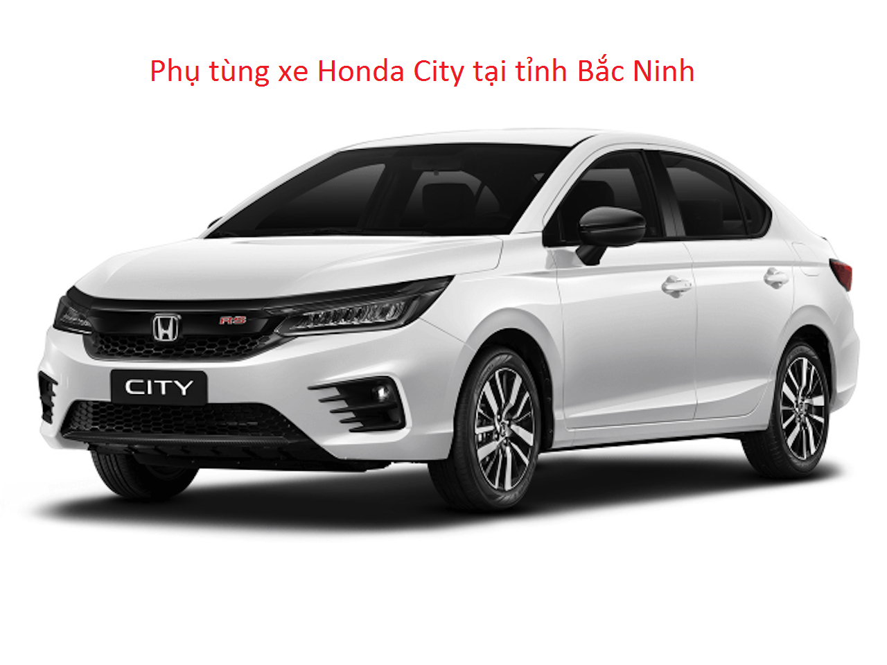 Phụ tùng xe Honda CITY tại Bắc Ninh