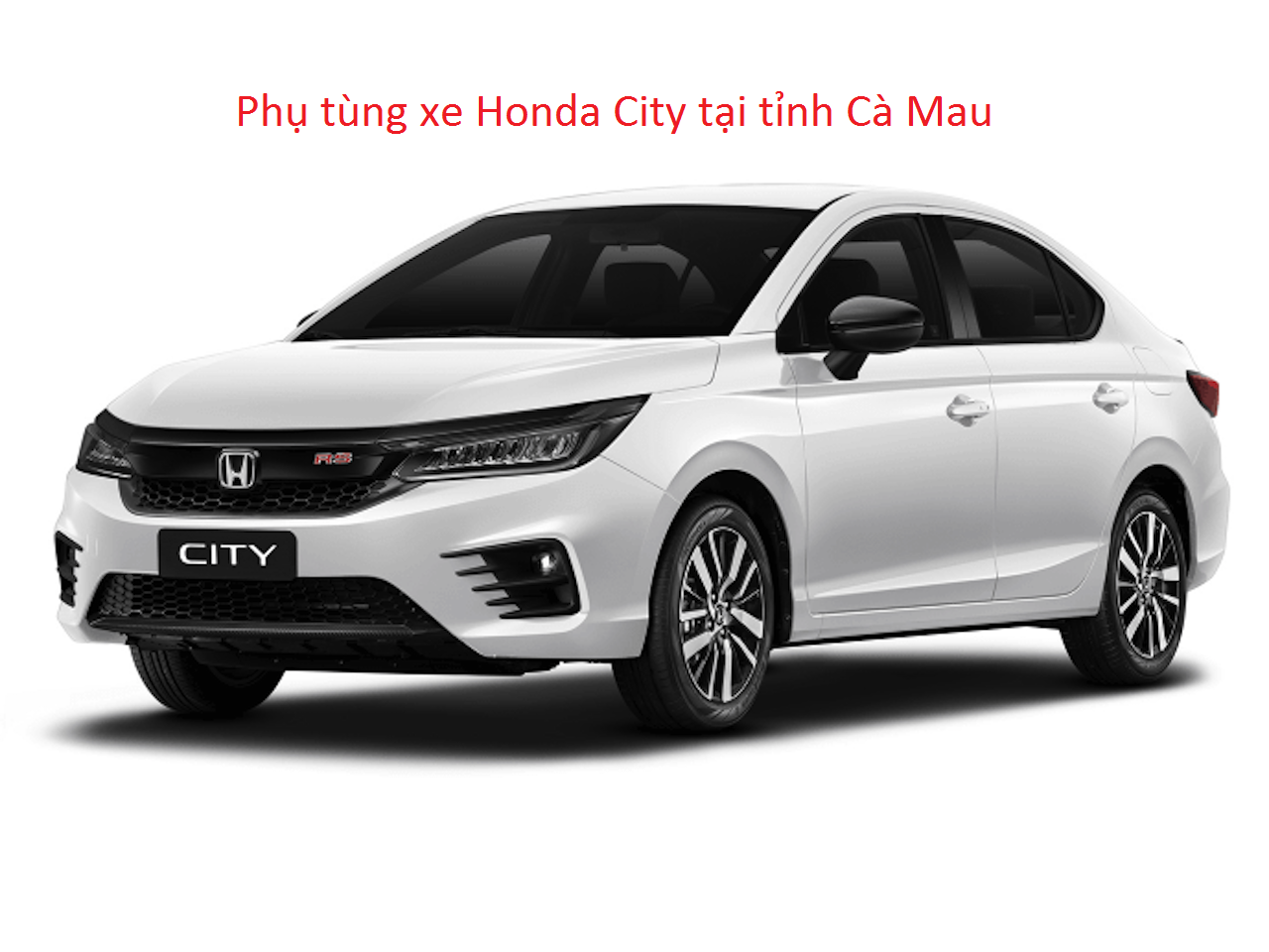 Phụ tùng xe Honda CITY tại Cà Mau