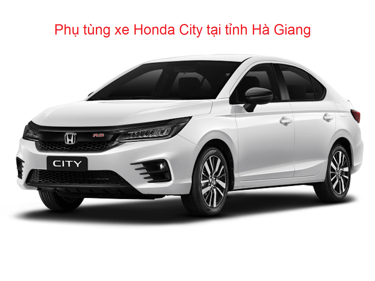 Phụ tùng xe Honda CITY tại Hà Giang