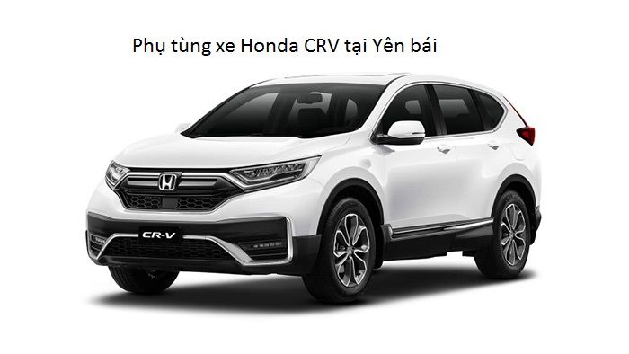 Phụ tùng xe Honda CRV tại Yên Bái