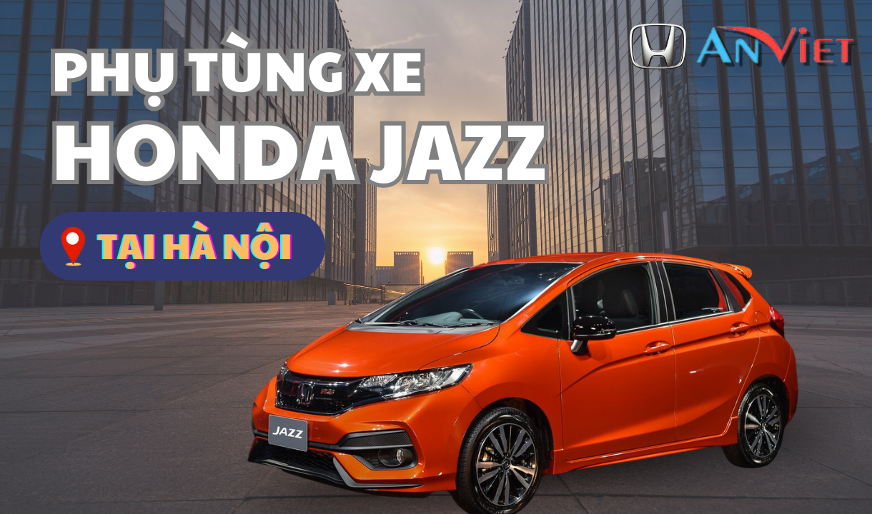 Phụ tùng xe Honda Jazz tại Hà Nội