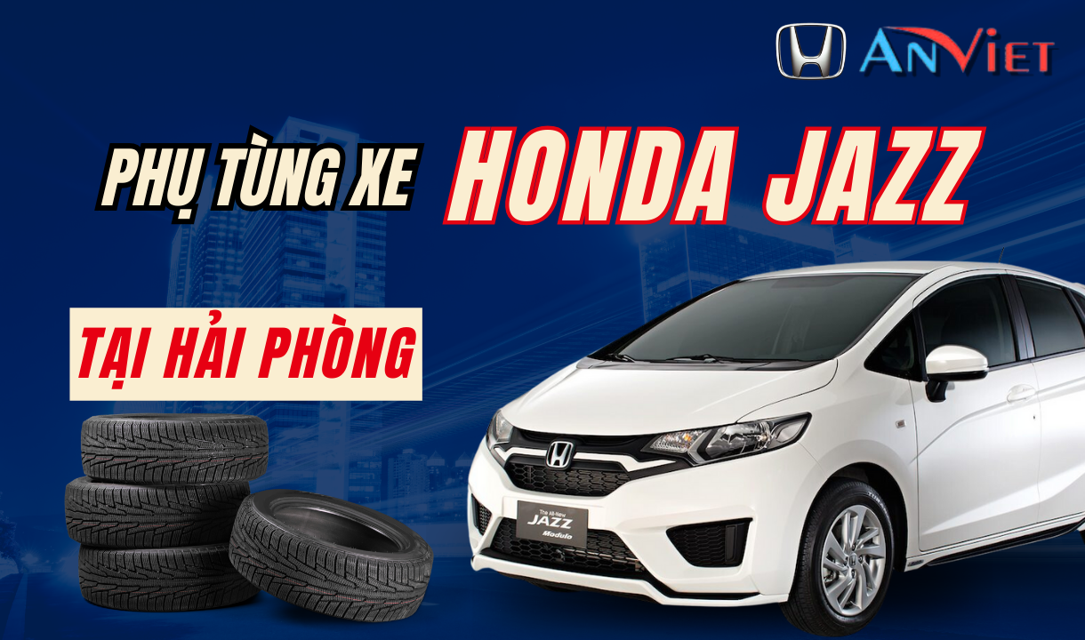 Phụ tùng xe Honda Jazz tại Hải Phòng