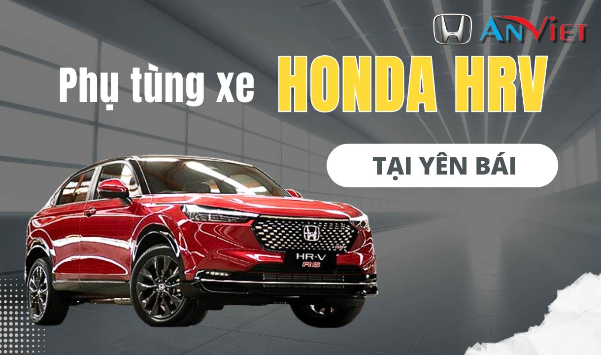 Phụ tùng xe Honda HRV tại Yên Bái