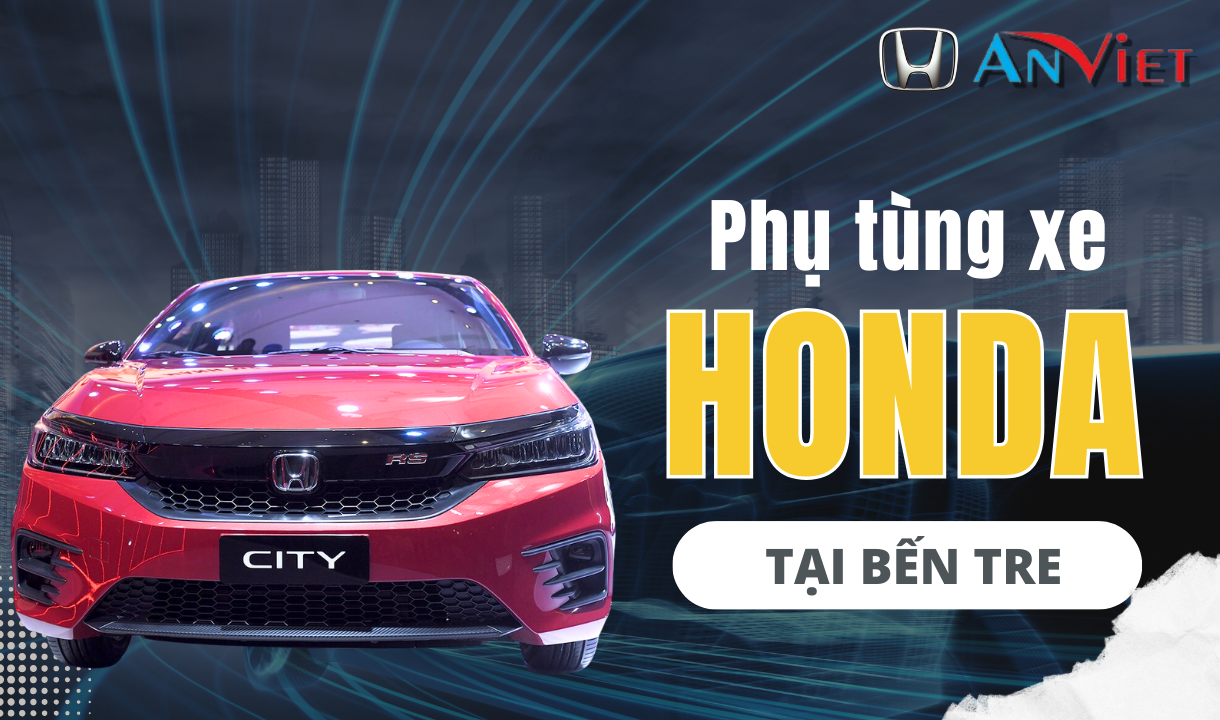 Phụ tùng xe Honda tại Bến Tre