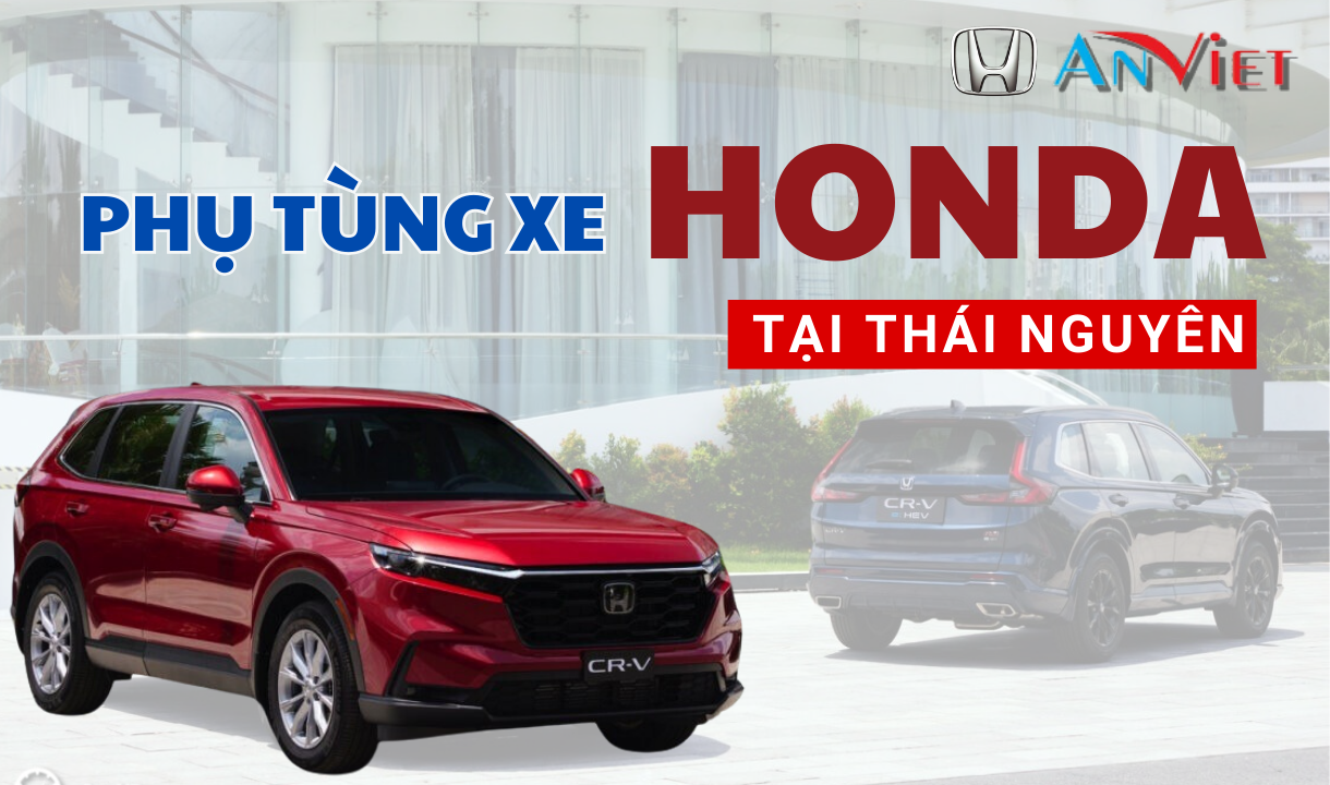 Phụ tùng xe Honda tại Thái Nguyên