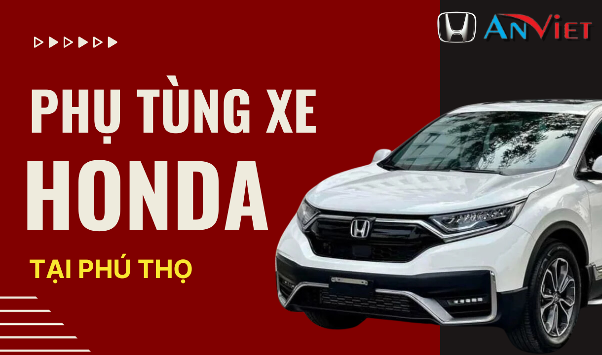 Phụ tùng xe Honda tại Phú Thọ