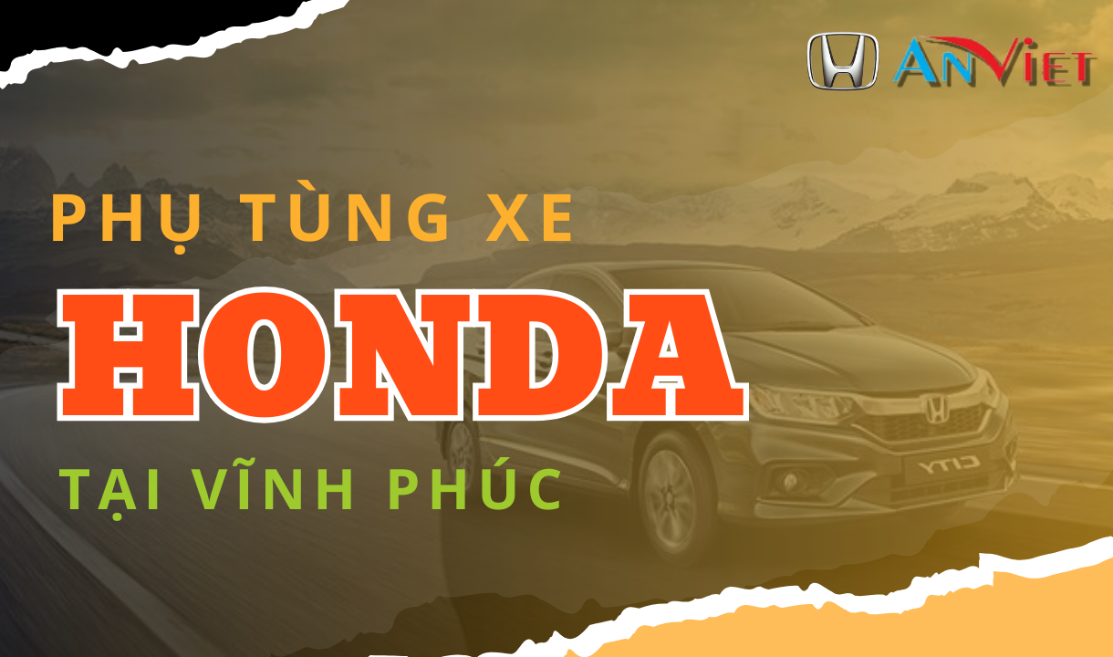 Phụ tùng xe Honda tại Vĩnh Phúc