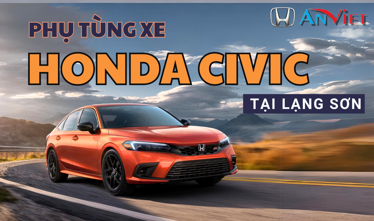 Phụ tùng xe Honda CIVIC tại Lạng Sơn