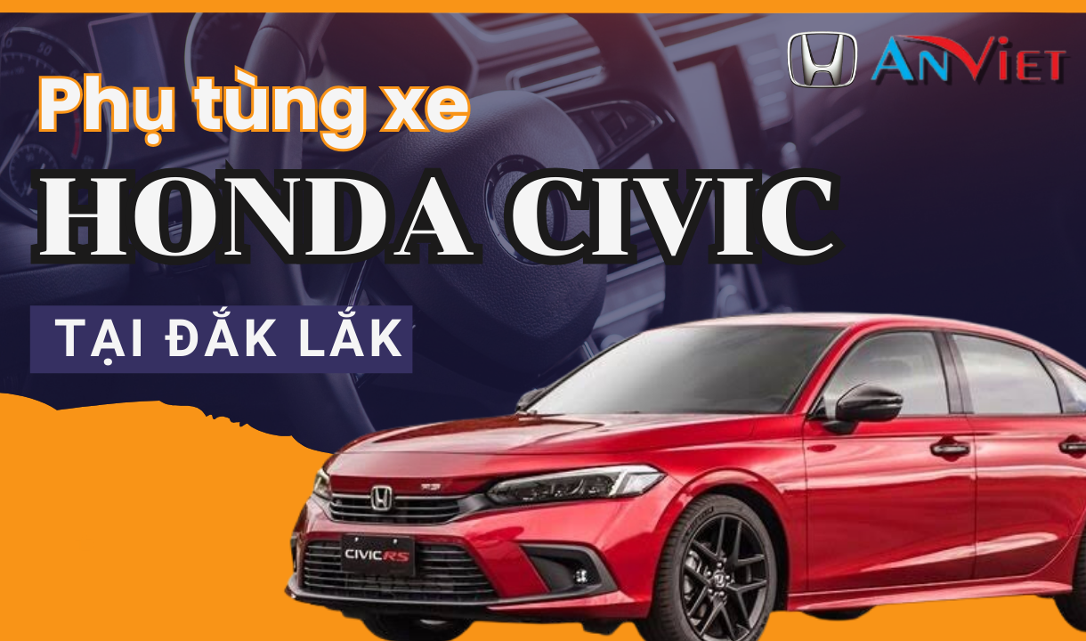 Phụ tùng xe Honda CIVIC tại Đắk Lắk