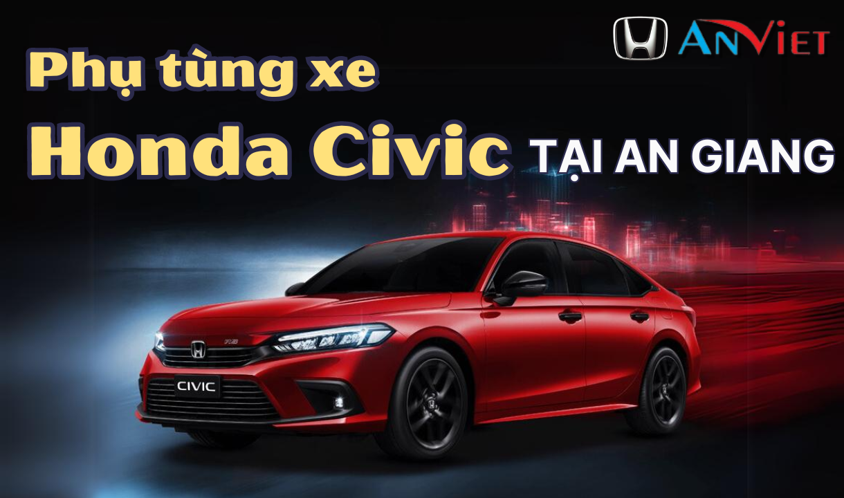 Phụ tùng xe Honda CIVIC tại An Giang