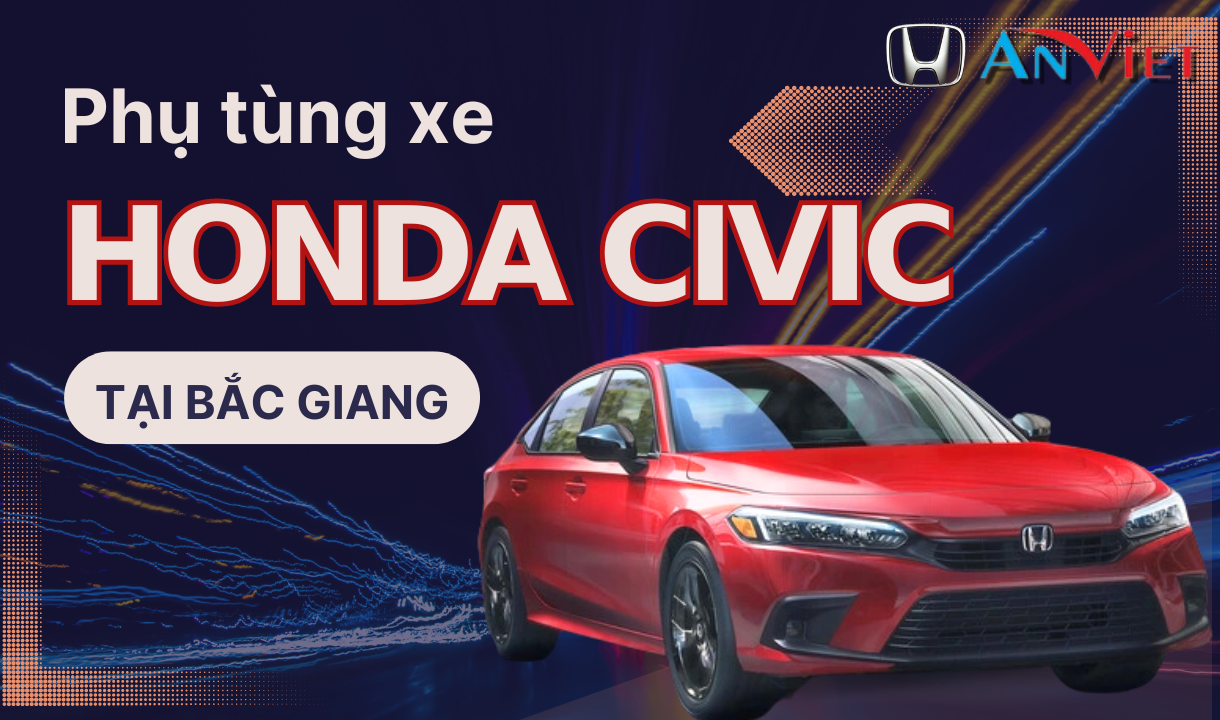 Phụ tùng xe Honda CIVIC tại Bắc Giang