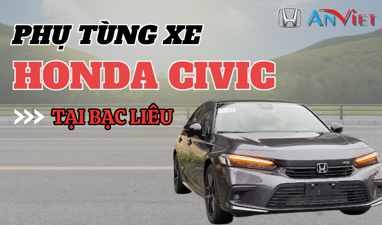 Phụ tùng xe Honda CIVIC tại Bạc Liêu