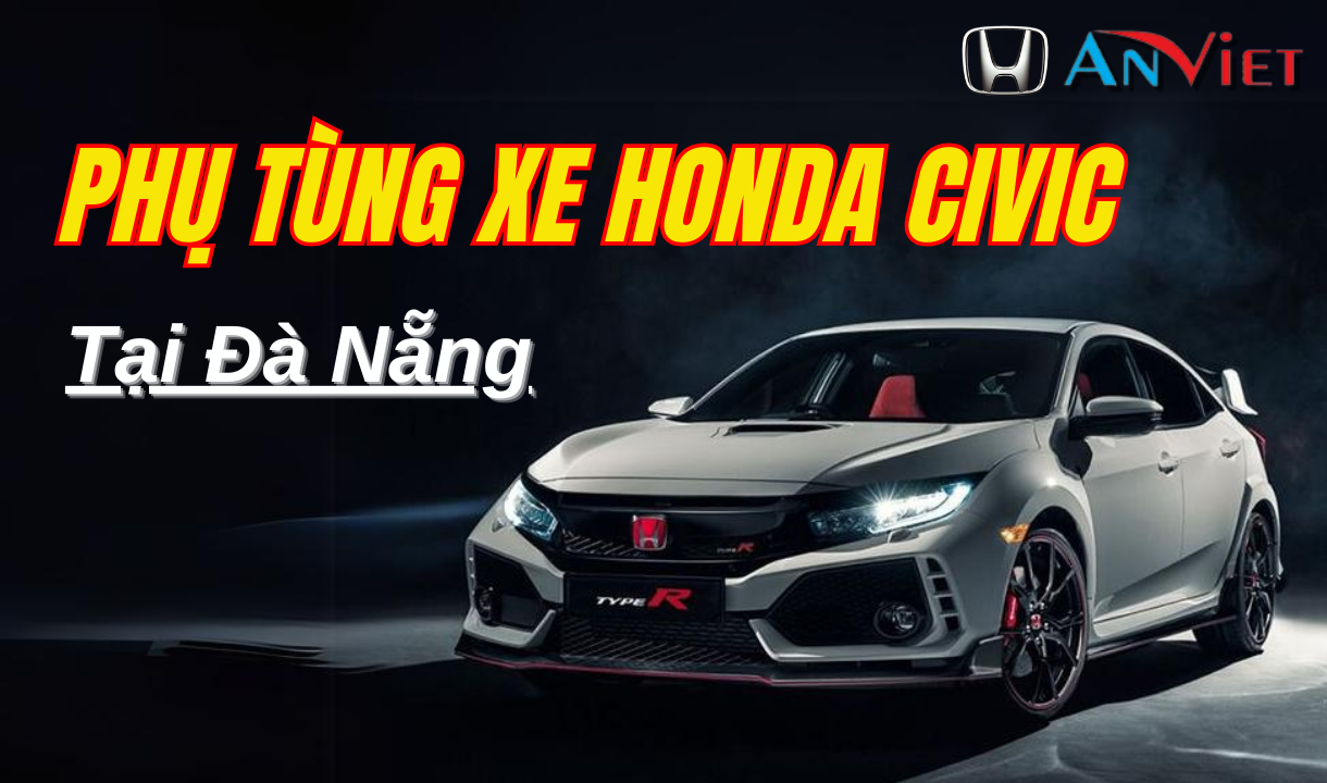 Phụ tùng xe Honda CIVIC tại Đà Nẵng