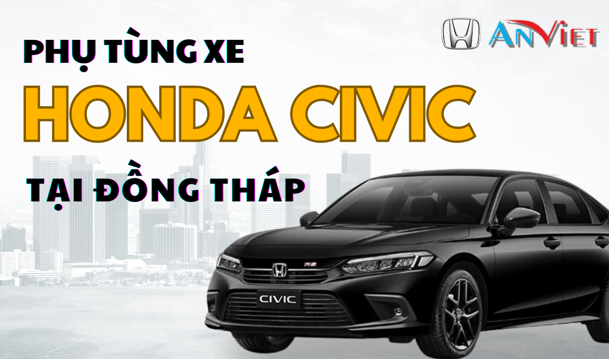 Phụ tùng xe Honda CIVIC tại Đồng Tháp