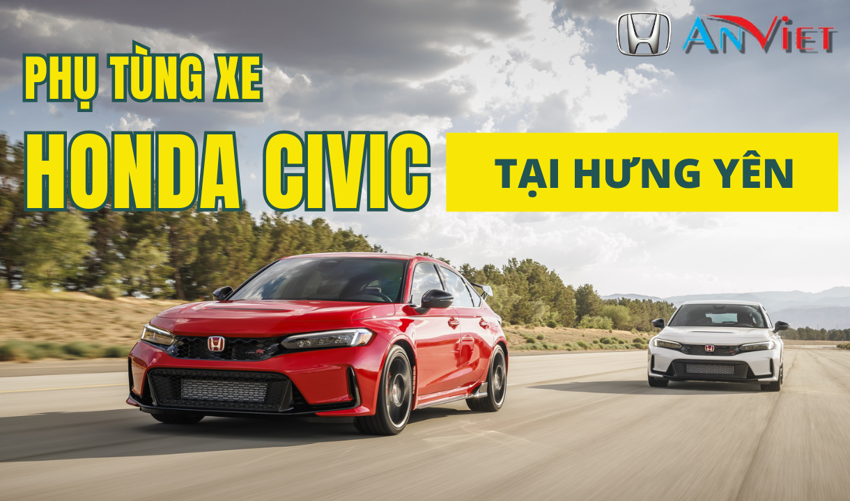 Phụ tùng xe Honda CIVIC tại Hưng Yên