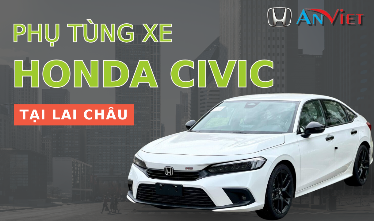 Phụ tùng xe Honda CIVIC tại Lai Châu