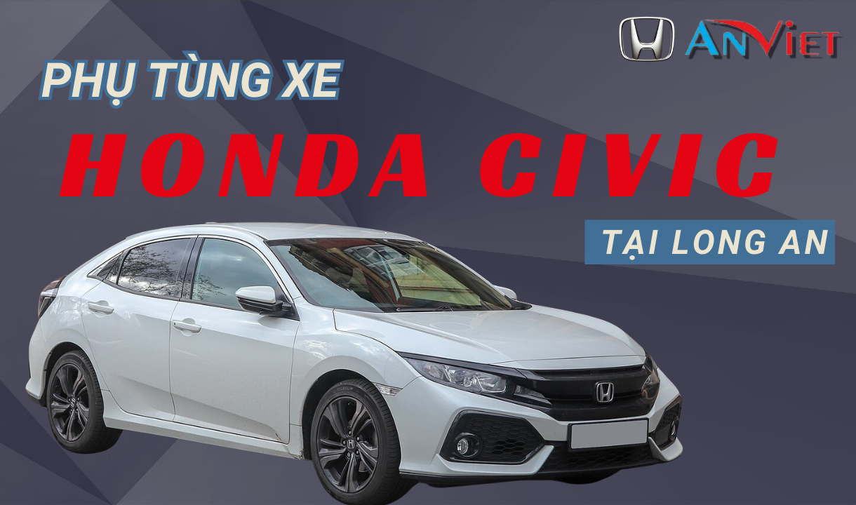 Phụ tùng xe Honda CIVIC tại Long An