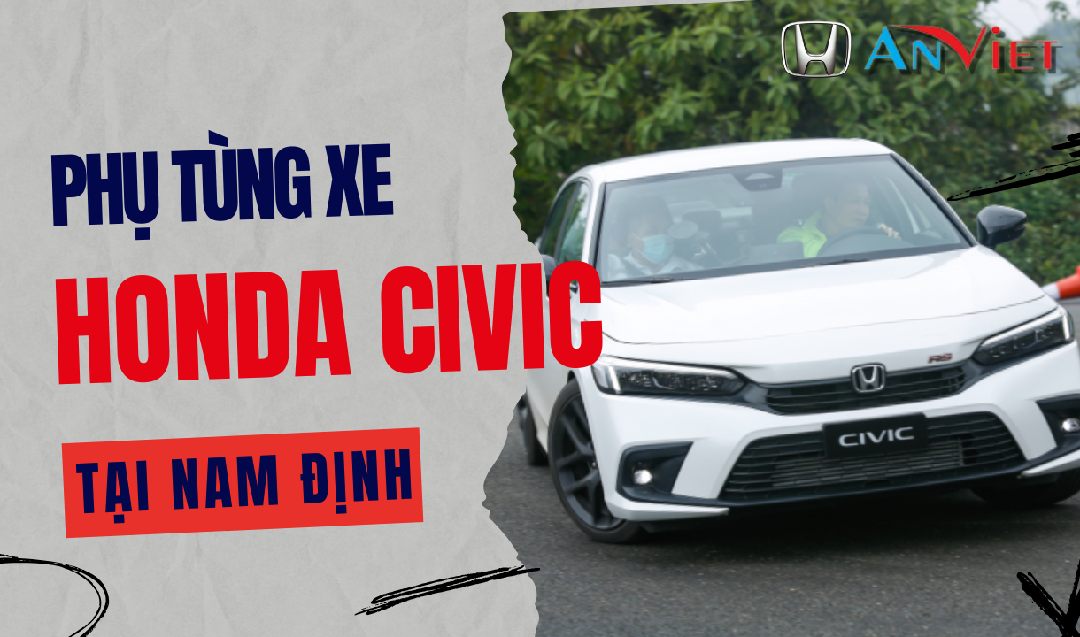Phụ tùng xe Honda CIVIC tại Nam Định