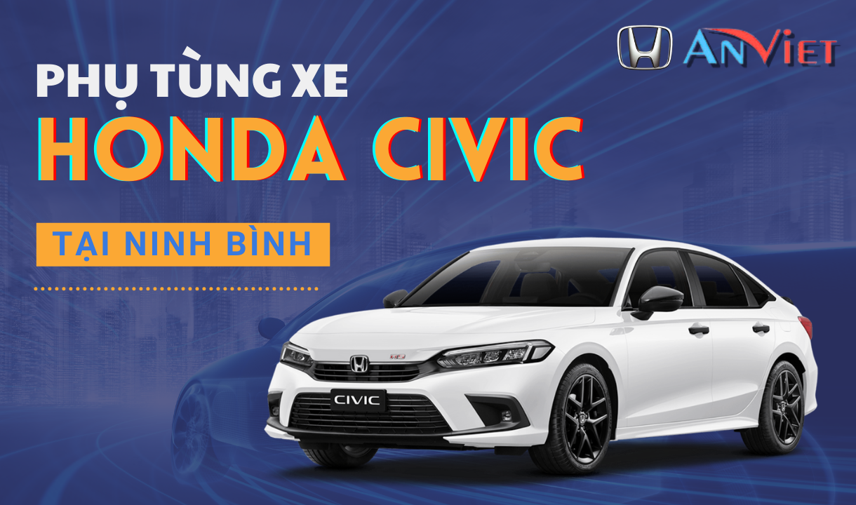 Phụ tùng xe Honda CIVIC tại Ninh Bình