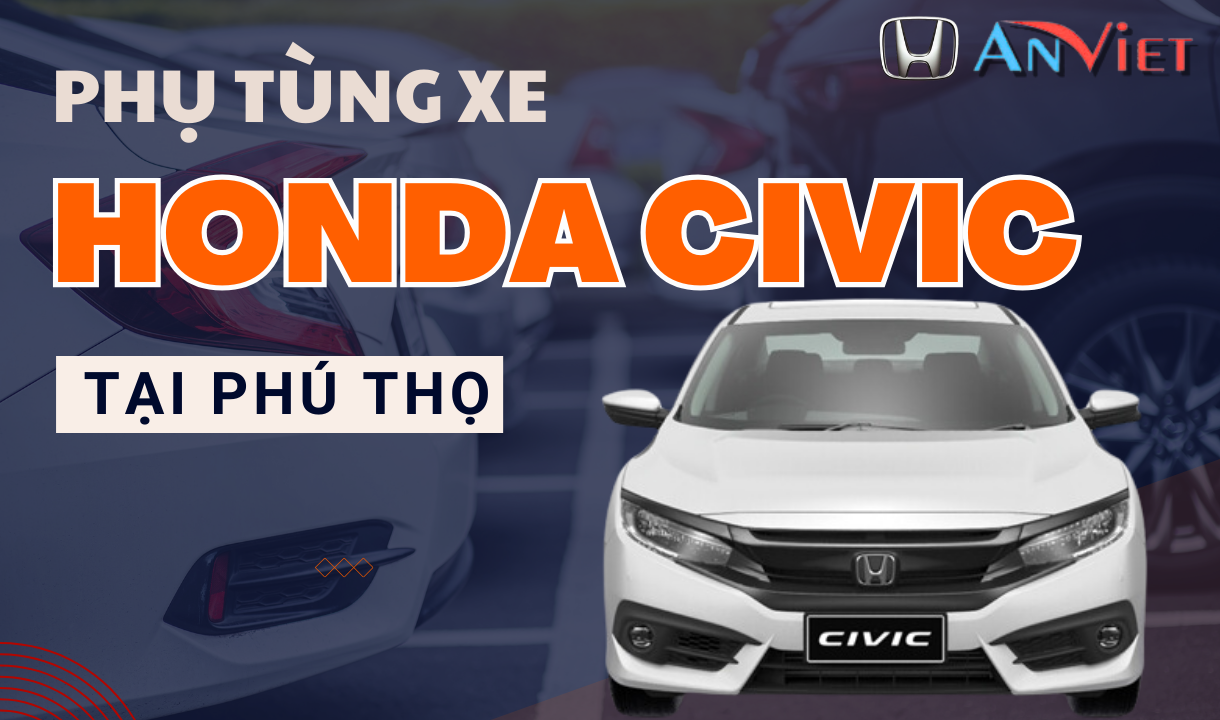 Phụ tùng xe Honda CIVIC tại Phú Thọ
