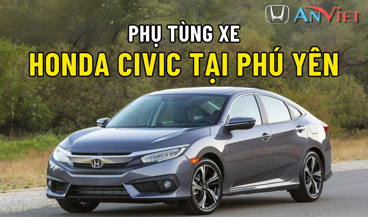 Phụ tùng xe Honda CIVIC tại Phú Yên