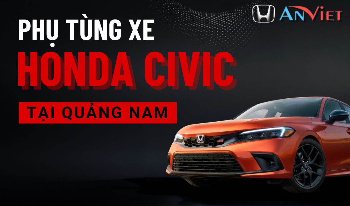 Phụ tùng xe Honda CIVIC tại Quảng Nam
