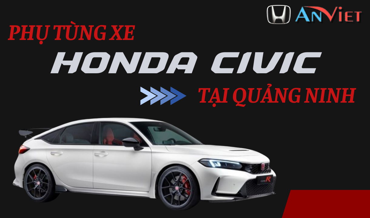 Phụ tùng xe Honda CIVIC tại Quảng Ninh