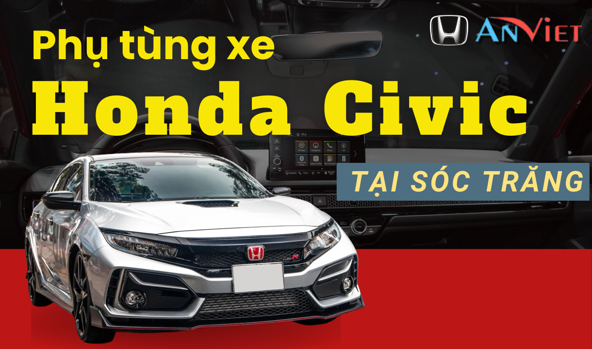 Phụ tùng xe Honda CIVIC tại Sóc Trăng