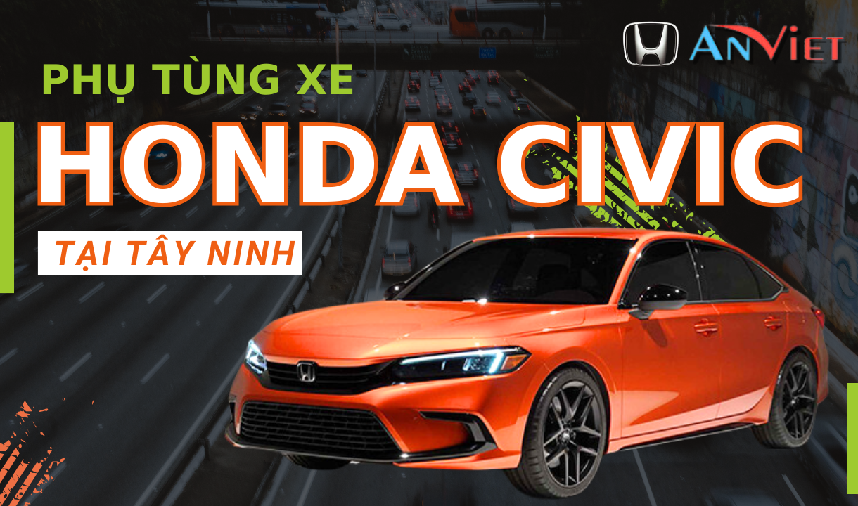 Phụ tùng xe Honda CIVIC tại Tây Ninh