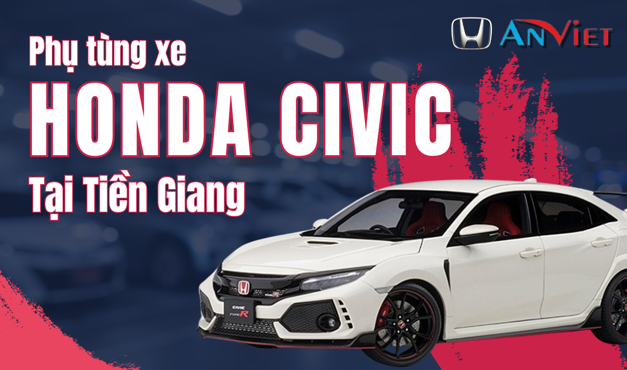Phụ tùng xe Honda CIVIC tại Tiền Giang