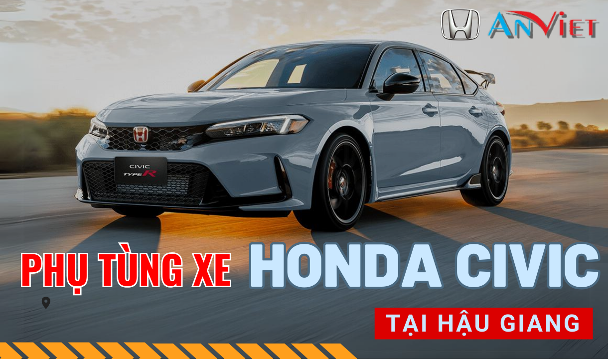 Phụ tùng xe Honda CIVIC tại Hậu Giang