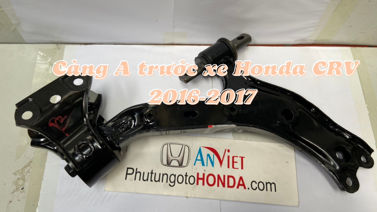 Càng A trước xe Honda CRV 2016 đến 2017