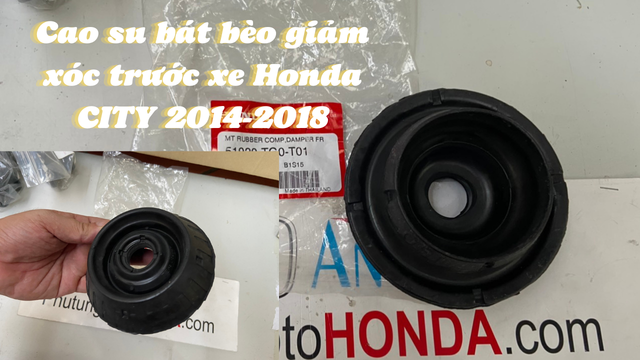 Cao su bi bát bèo giảm xóc trước xe Honda CITY 2014 đến 2018