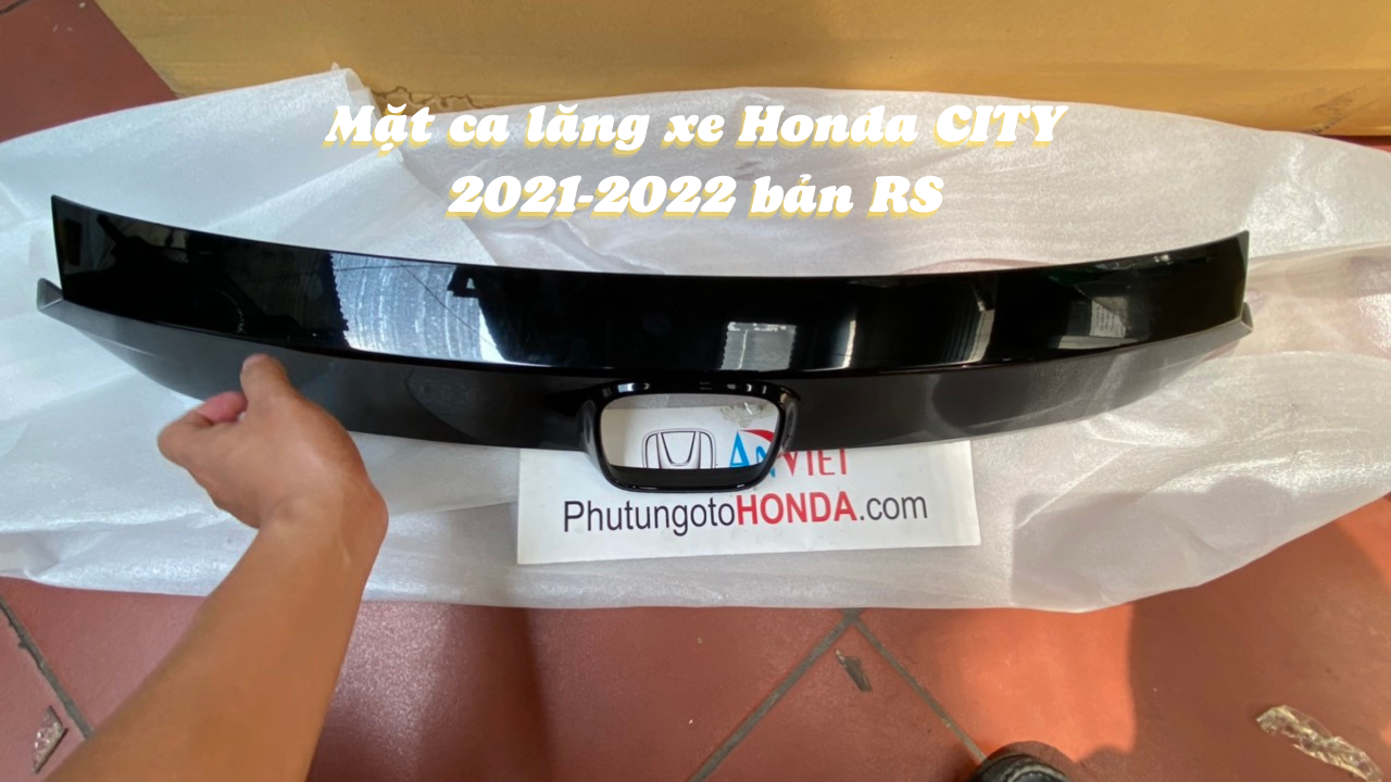 Mặt ca lăng xe Honda CITY 2020 đến 2021 bản RS