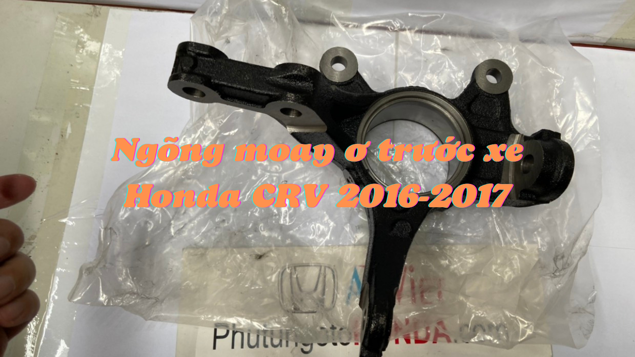 Ngõng moay ơ trước xe Honda CRV 2016 đến 2017 