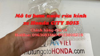 Mô tơ bơm nước rửa kính xe Honda CITY 2013 