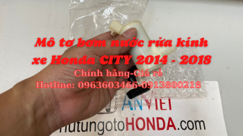 Mô tơ bơm nước rửa kính xe Honda CITY 2014 đến 2018